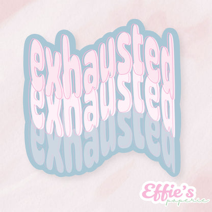 Exhausted Sticker