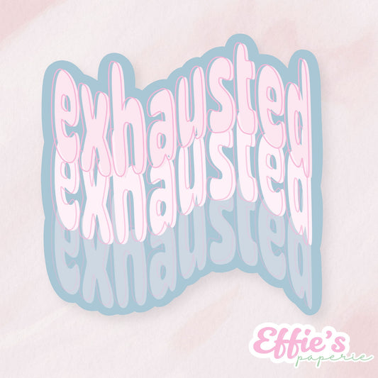 Exhausted Sticker